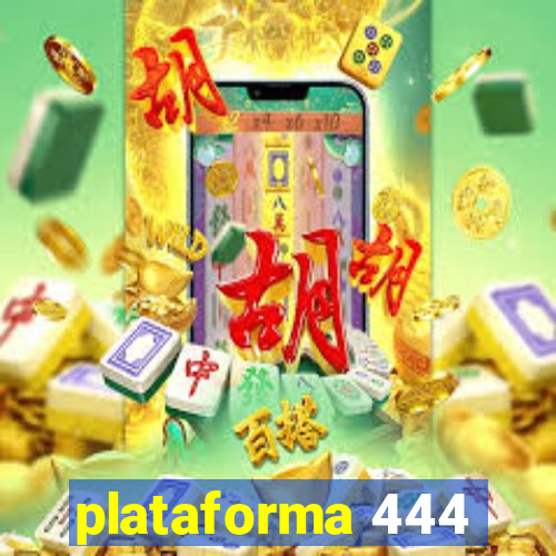 plataforma 444